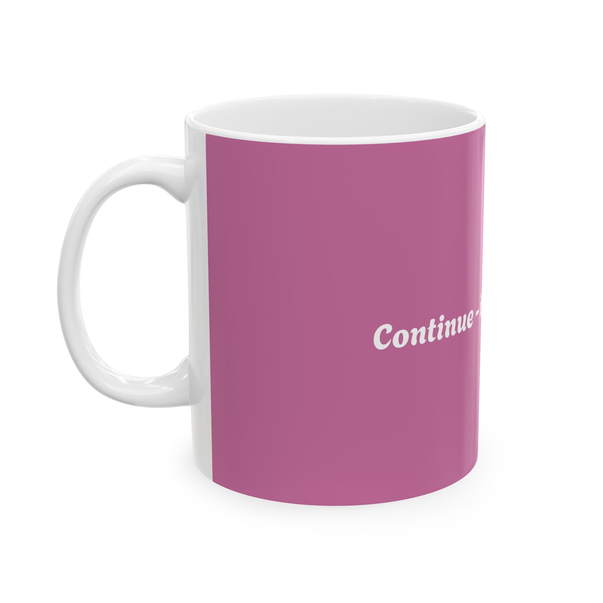 Funny Ceramic Coffee Mug - "Continue - I'm Not Listening" - Gift for Sassy Friends, Office Humor, Tea Lovers, Birthday Present