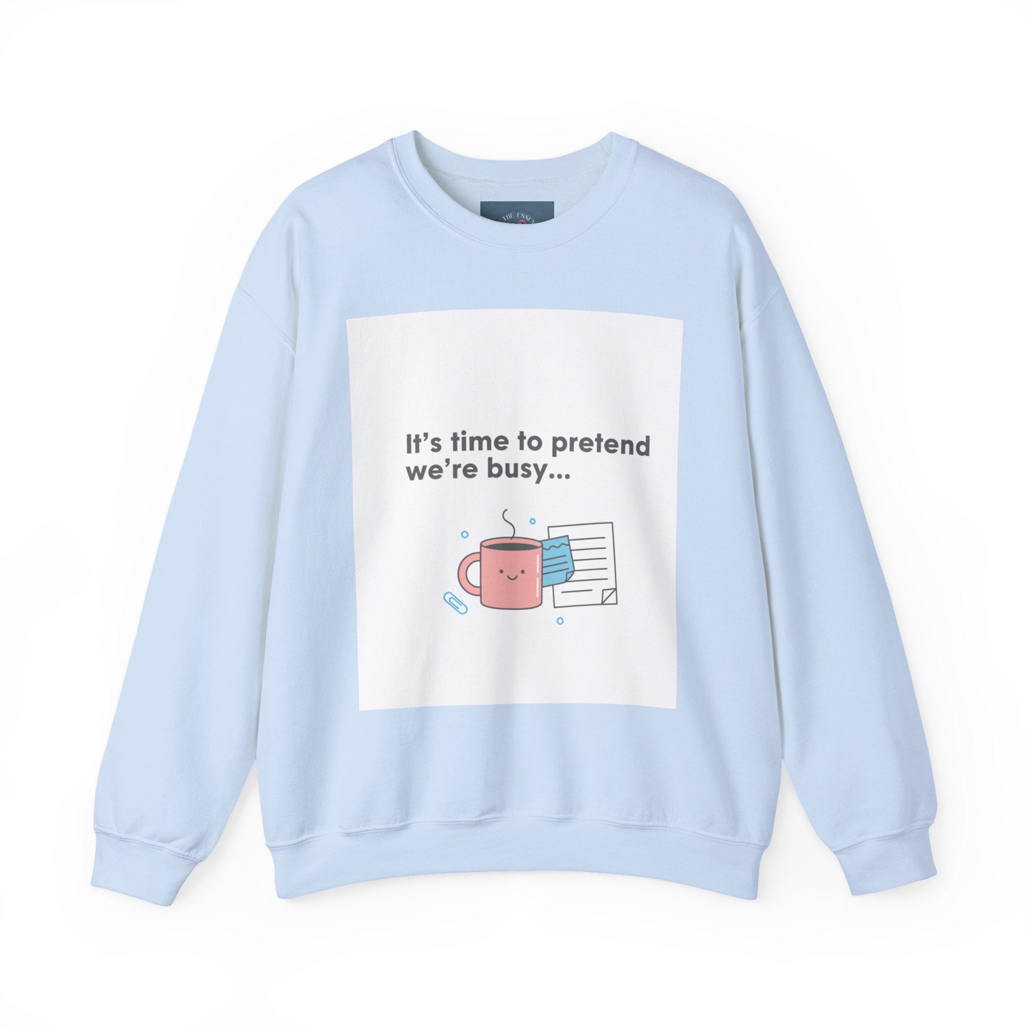 It’s Time to Pretend We’re Busy Sweatshirt | office humor shirt, end-of-year meme
