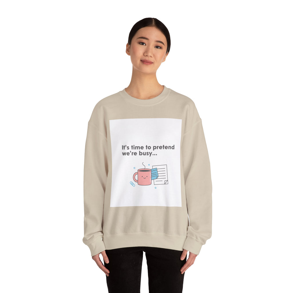It’s Time to Pretend We’re Busy Sweatshirt | office humor shirt, end-of-year meme