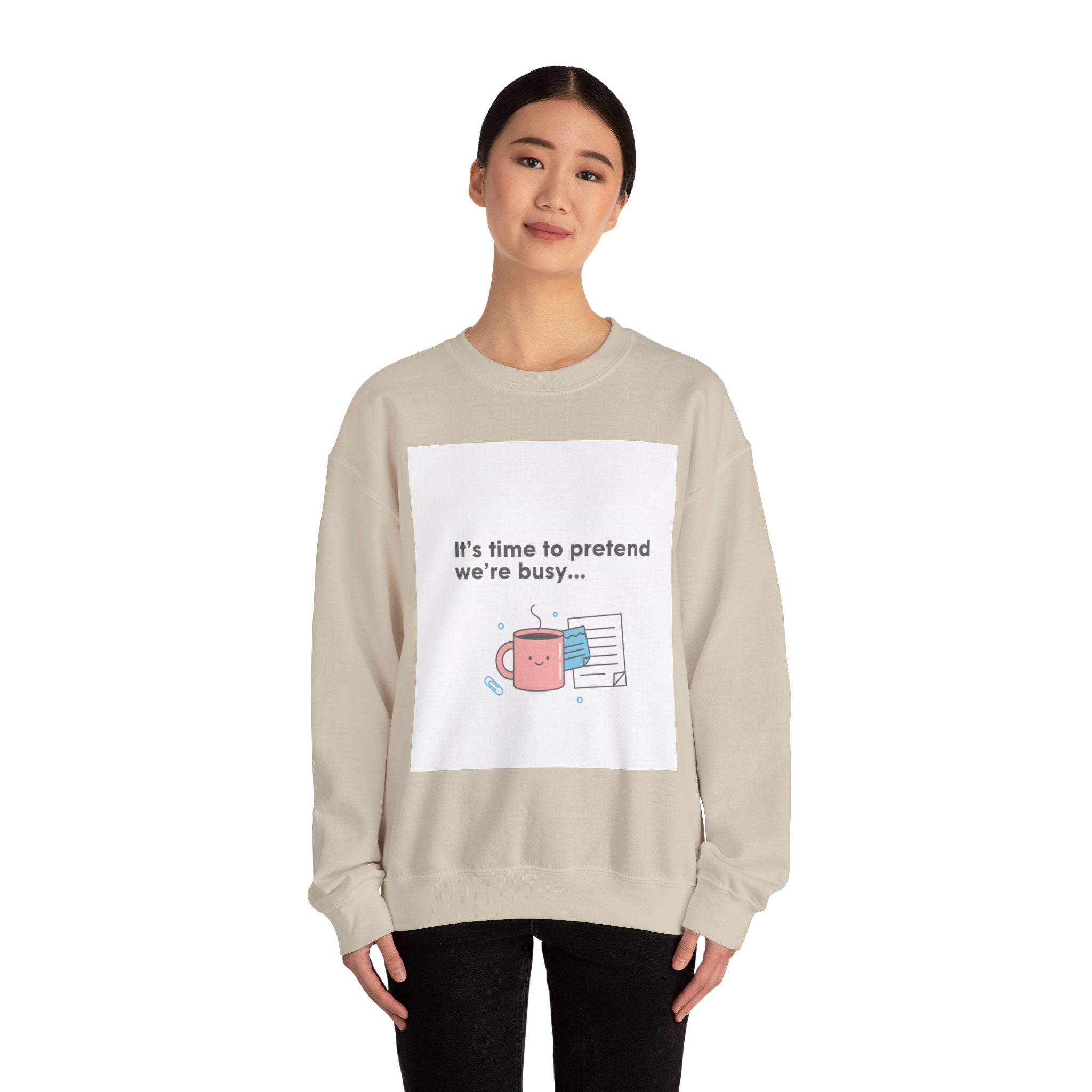 It’s Time to Pretend We’re Busy Sweatshirt | office humor shirt, end-of-year meme