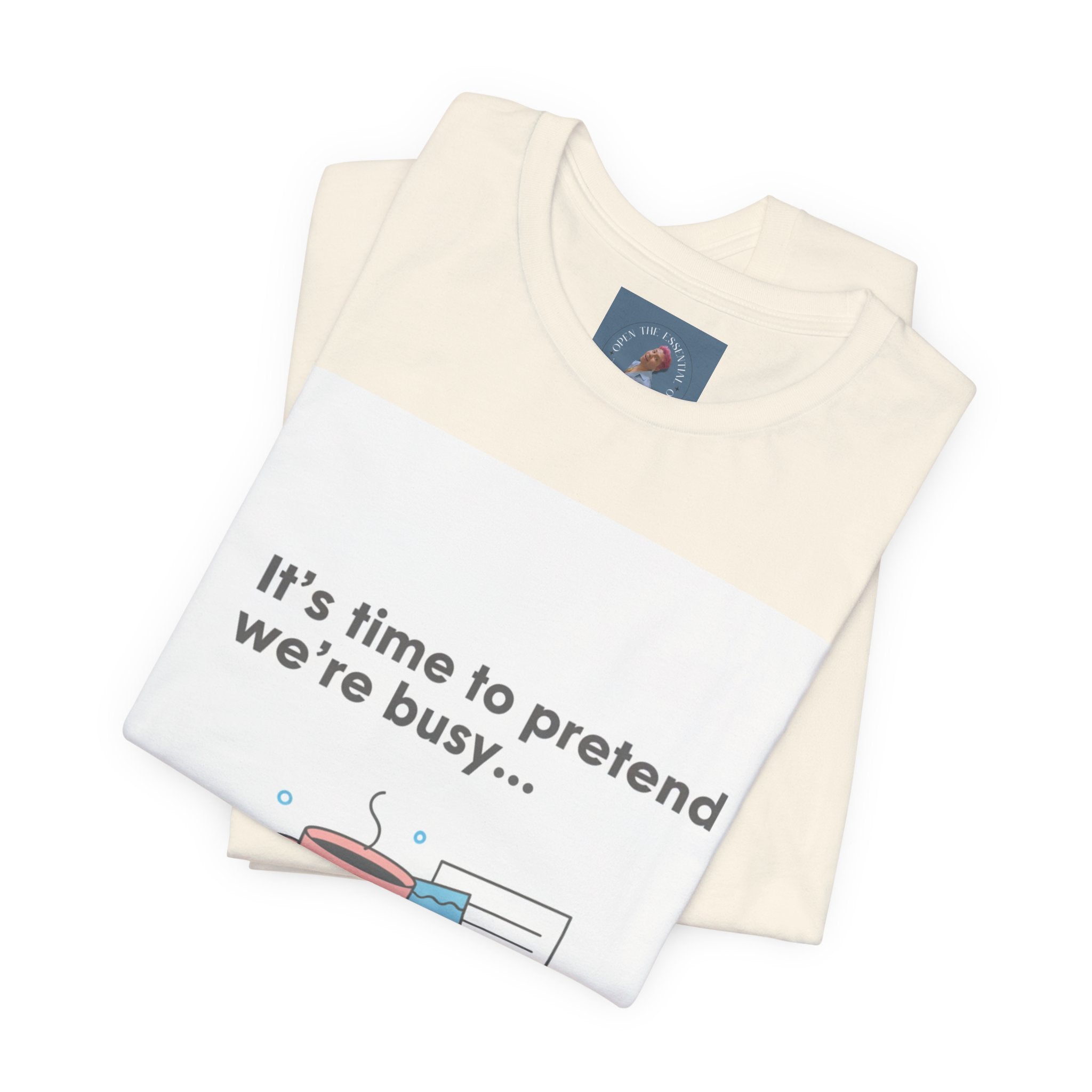 It’s time to pretend we’re busy T-Shirt | office humor shirt, end-of-year meme