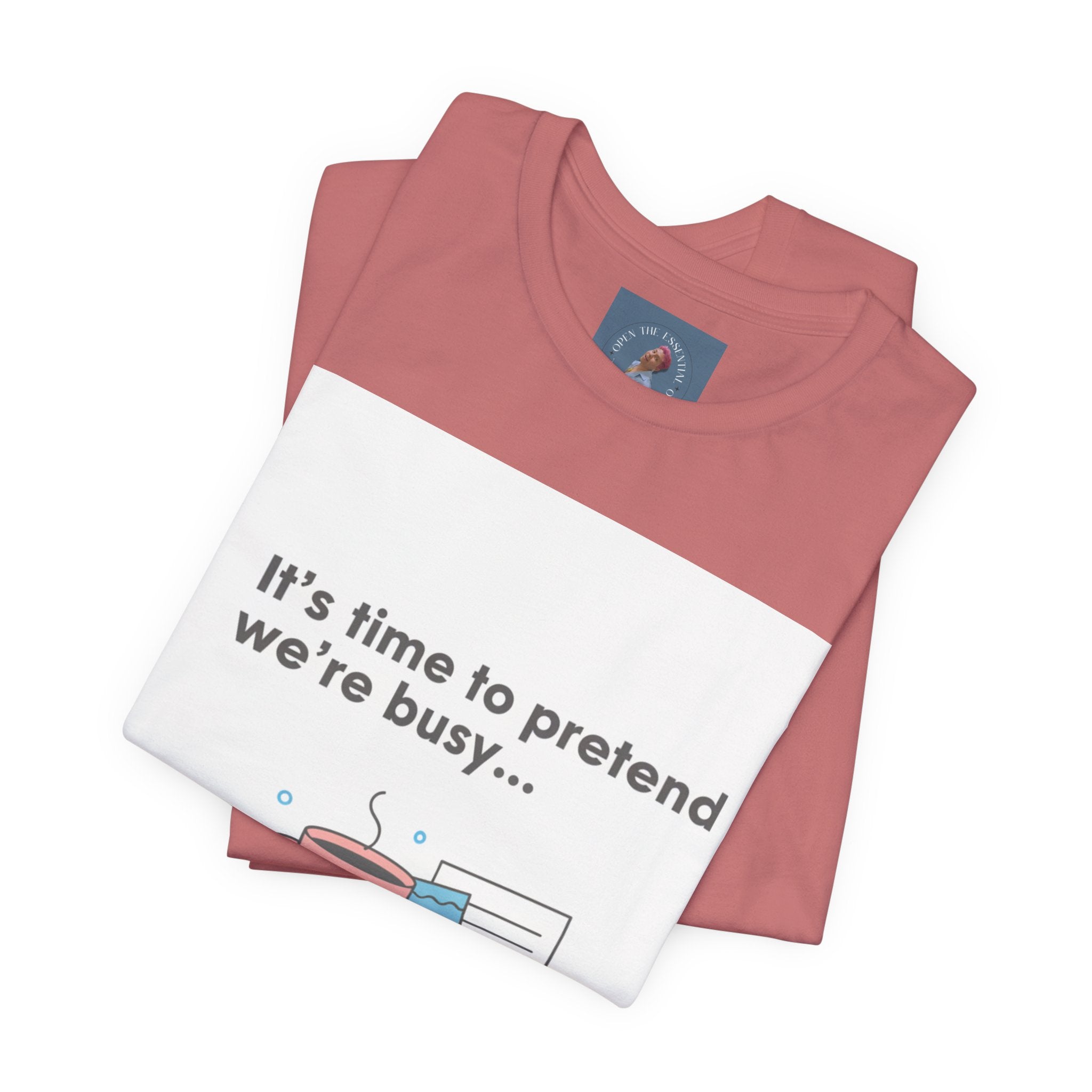 It’s time to pretend we’re busy T-Shirt | office humor shirt, end-of-year meme