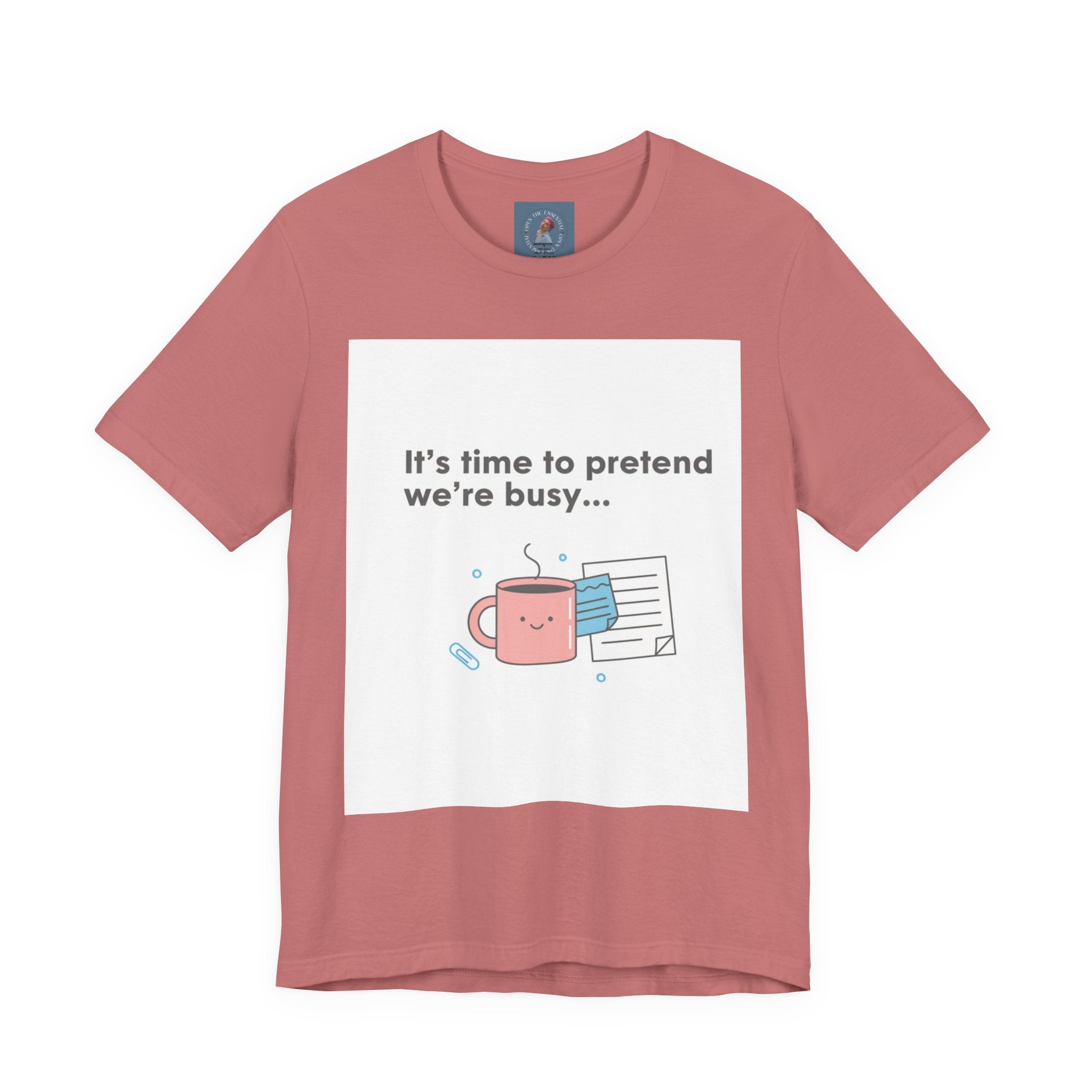 It’s time to pretend we’re busy T-Shirt | office humor shirt, end-of-year meme