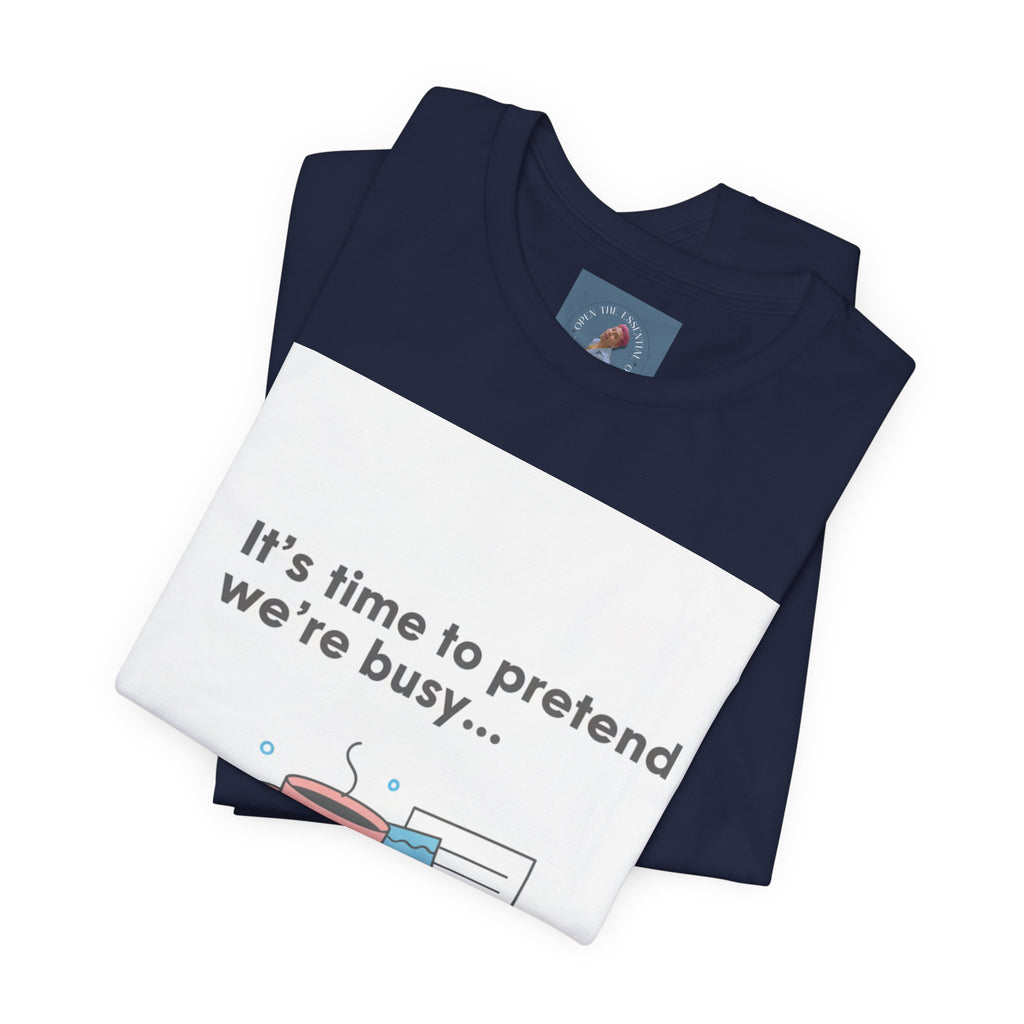 It’s time to pretend we’re busy T-Shirt | office humor shirt, end-of-year meme