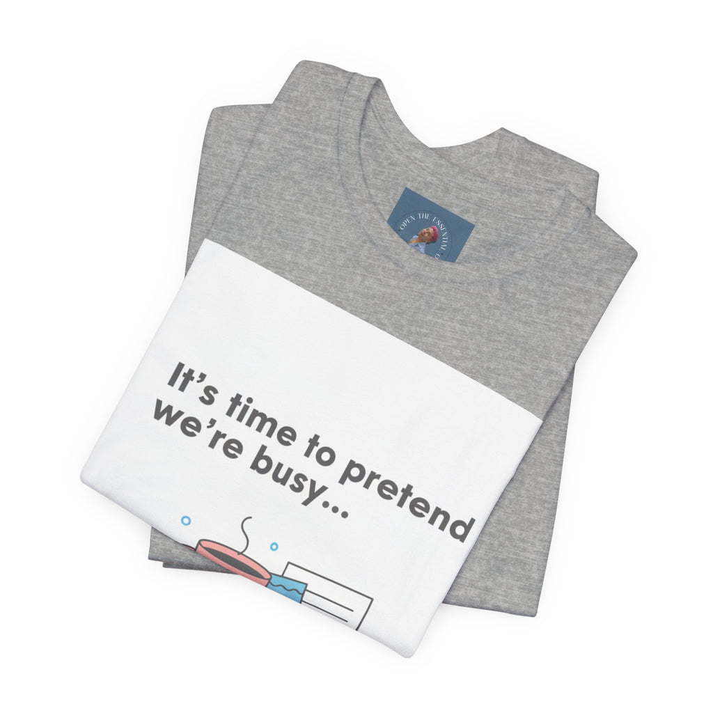 It’s time to pretend we’re busy T-Shirt | office humor shirt, end-of-year meme