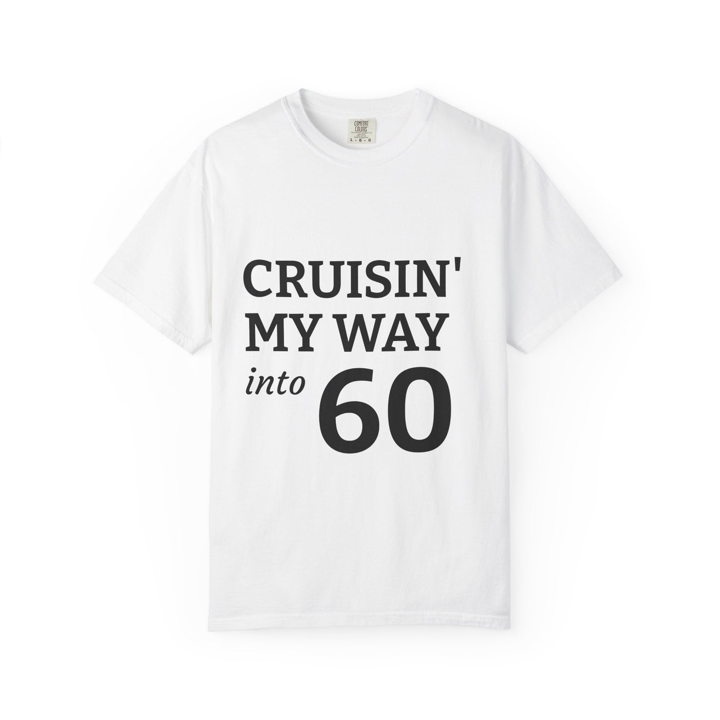 Cruisin' My Way into 60 T-Shirt — 60th Birthday Graphic Tee