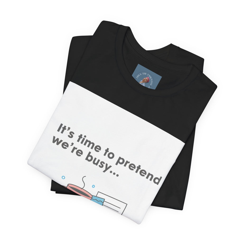 It’s time to pretend we’re busy T-Shirt | office humor shirt, end-of-year meme