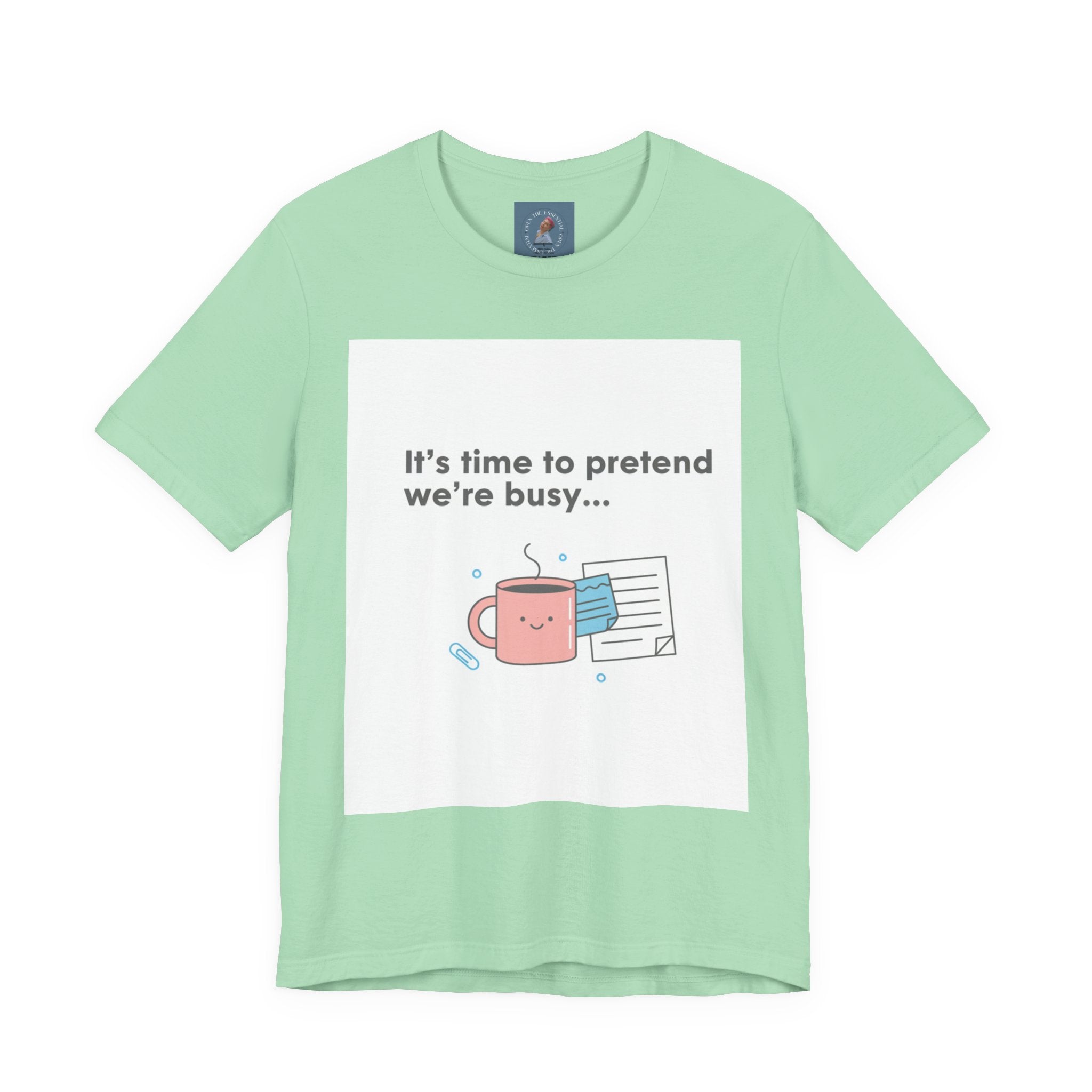It’s time to pretend we’re busy T-Shirt | office humor shirt, end-of-year meme
