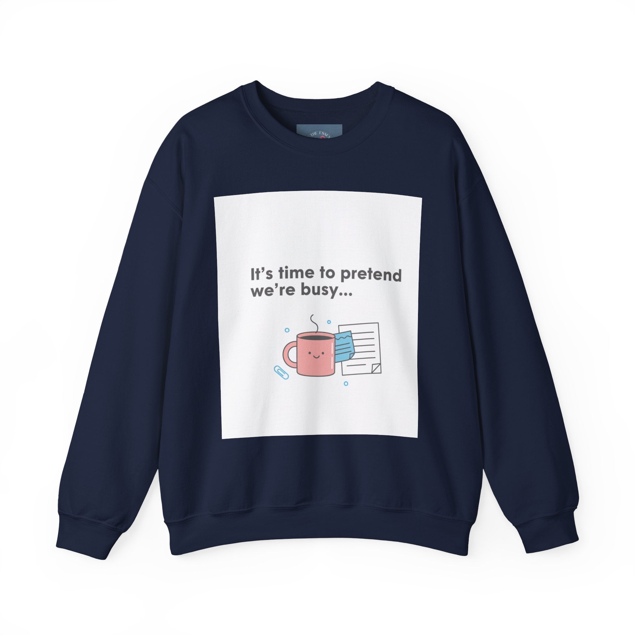 It’s Time to Pretend We’re Busy Sweatshirt | office humor shirt, end-of-year meme