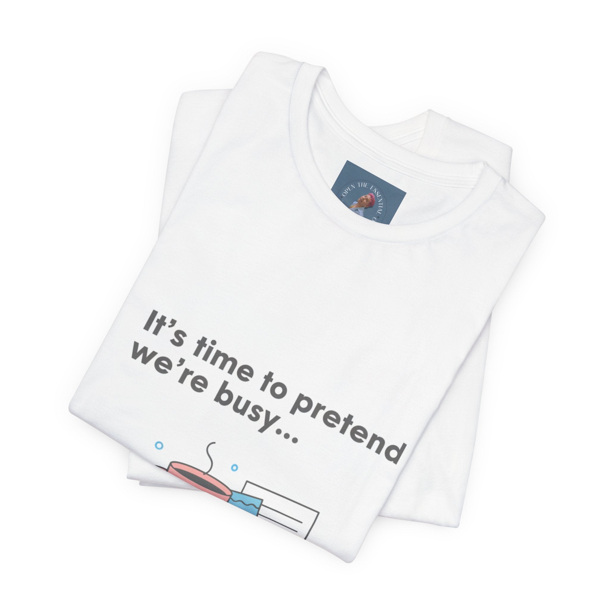 It’s time to pretend we’re busy T-Shirt | office humor shirt, end-of-year meme